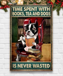 Time spent with books tee and dogs is never wasted posterc
