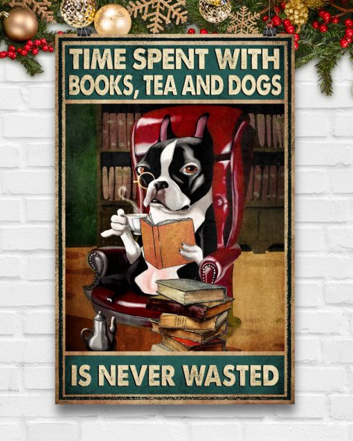 Time spent with books tee and dogs is never wasted posterc