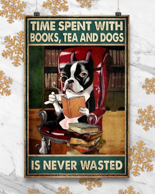 Time spent with books tee and dogs is never wasted posterx