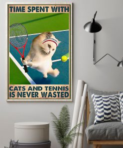 Time spent with cats and tennis is never wasted posterz