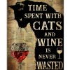 Time spent with cats and wine is never wasted poster