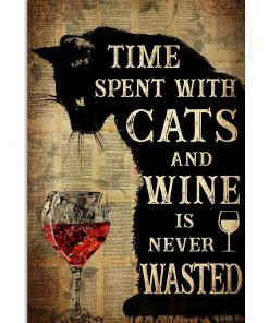 Time spent with cats and wine is never wasted poster