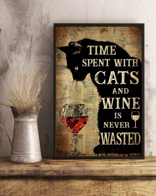 Time spent with cats and wine is never wasted posterc