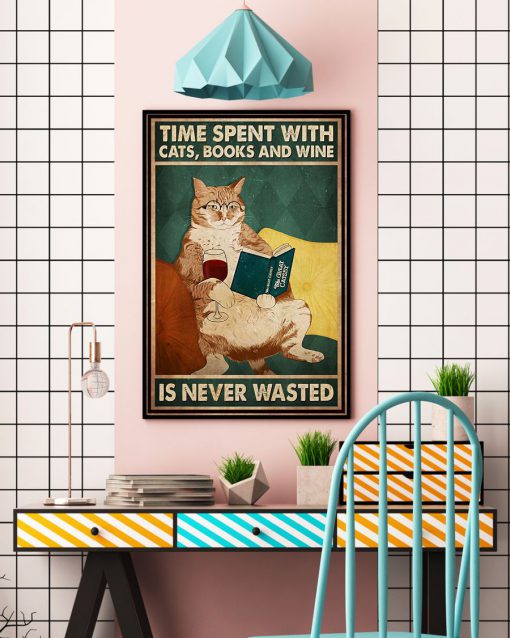 Time spent with cats books and wine is never wasted posterc