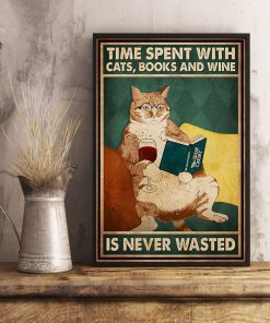 Time spent with cats books and wine is never wasted posterx
