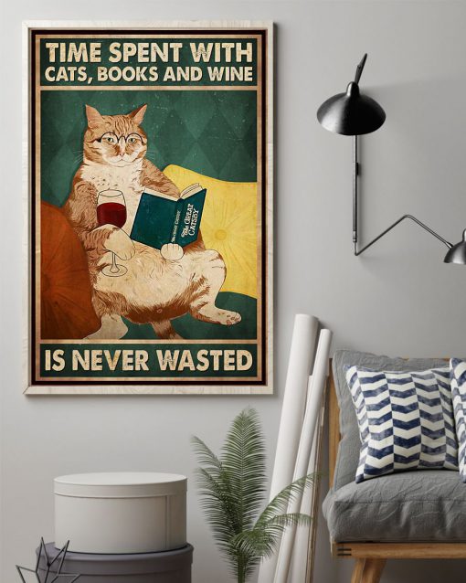 Time spent with cats books and wine is never wasted posterz