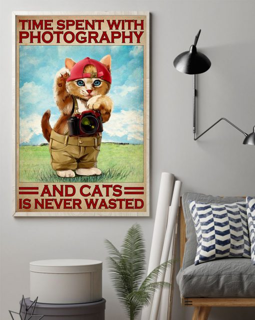 Time spent with photography and cats is never wasted posterz