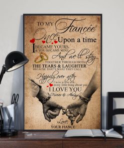 To my fiancée once upon a time I became your and you became mine poster
