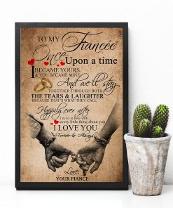 To my fiancée once upon a time I became your and you became mine posterc