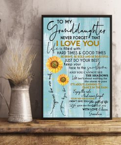 To my granddaughter Never forget that I love you Sunflower posterc
