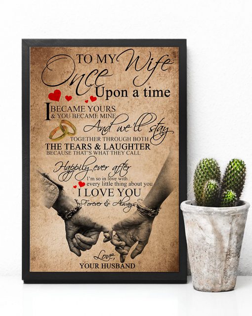 To my wife once upon a time I became yours and you became mine posterc