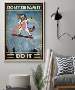Unicorn Don't dream it Do it posterz