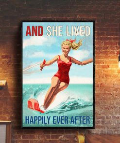 Waterskiing And She Lived Happily Ever After Posterz