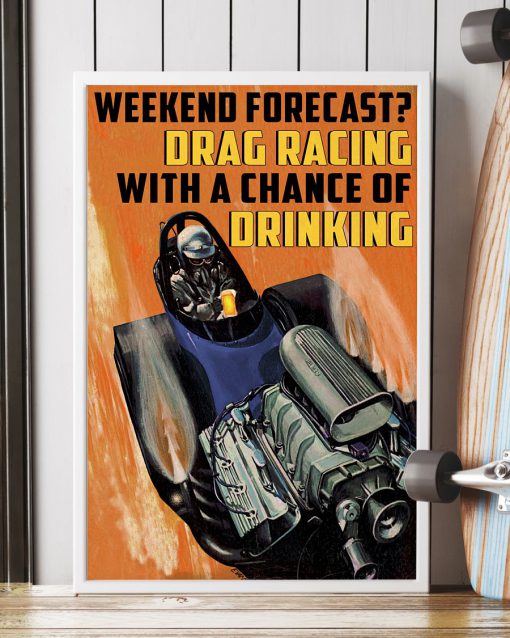 Weekend forecast Drag racing with a chance of drinking posterx