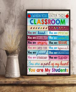 When you enter this classroom You are kind you are important you are my students posterc