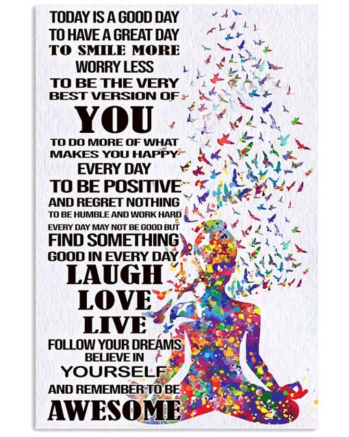 Yoga Today is a good day to have a great day to smile more worry less to be the very best version of you poster
