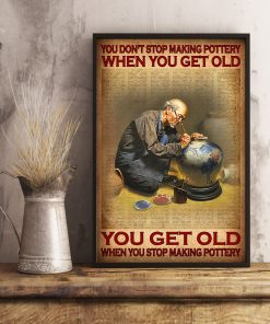 You don't stop making pottery when you get old posterx