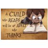 A Child Who Reads Will Be An Adult Who Thinks Poster