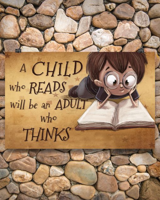 A Child Who Reads Will Be An Adult Who Thinks Posterc
