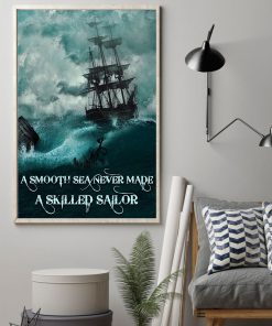 A Smooth Sea Never Made A Skilled Sailor Posterz