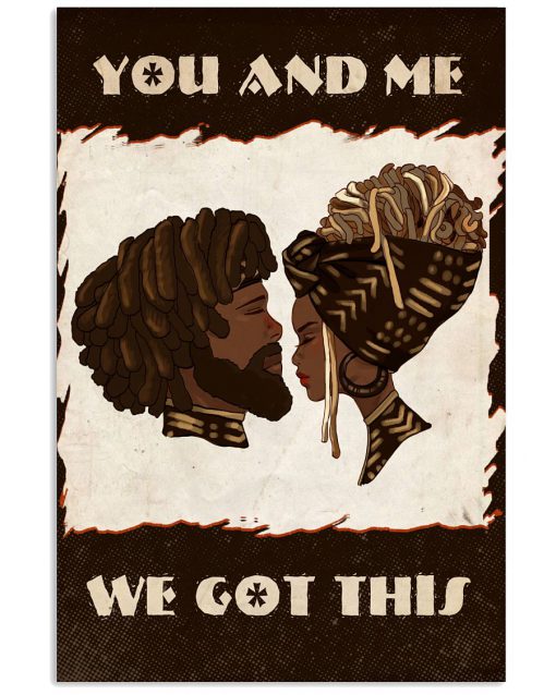 African Couple You And Me We Got This Poster