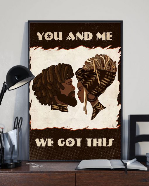 African Couple You And Me We Got This Posterx