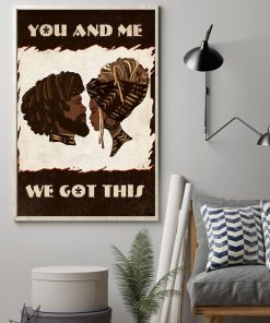 African Couple You And Me We Got This Posterz