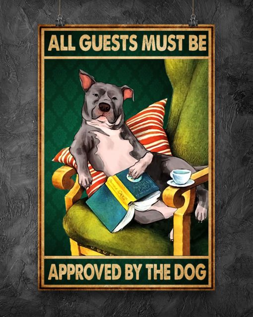 All Guests Must Be Approved By The Dog Poster x