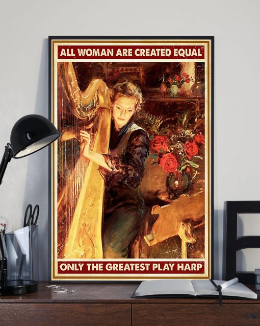 All Women Are Created Equal But Only The Greatest Play Harp Posterx