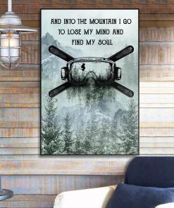 And Into The Mountain I Go To Lose My Mind And Find My Soul Poster