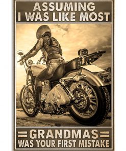 Assuming I Was Like Most Grandmas Was Your Mistake Motorcycle Girl Poster