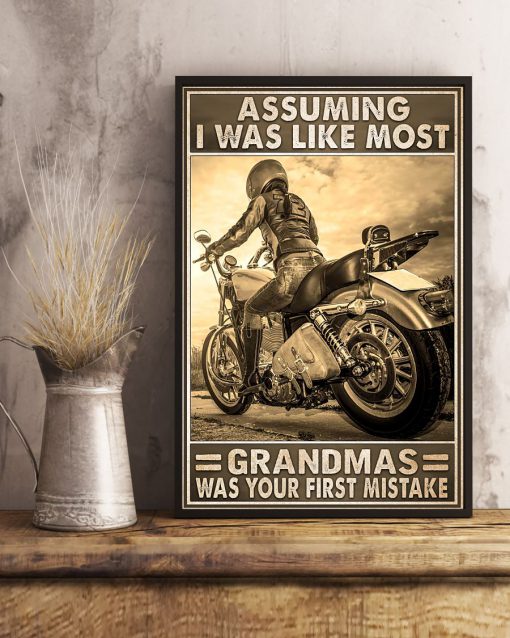 Assuming I Was Like Most Grandmas Was Your Mistake Motorcycle Girl Posterc