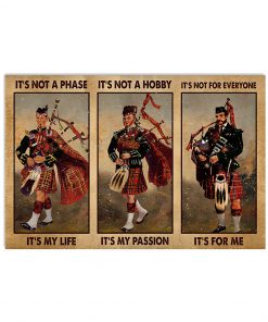 Bagpipes It's not a phase It's my life It's not a hobby It's my passion poster