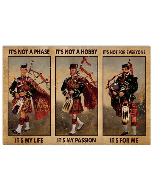Bagpipes It's not a phase It's my life It's not a hobby It's my passion poster