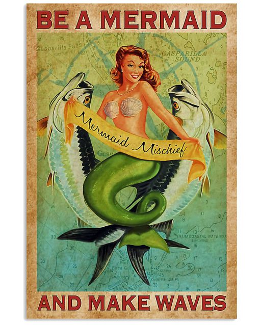 Be A Mermaid And Make Waves Poster