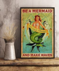 Be A Mermaid And Make Waves Posterc