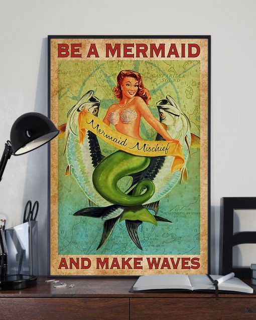 Be A Mermaid And Make Waves Posterx