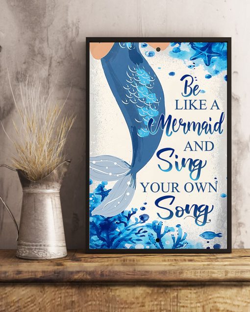 Be Like A Mermaid And Sing Your Own Song Posterz