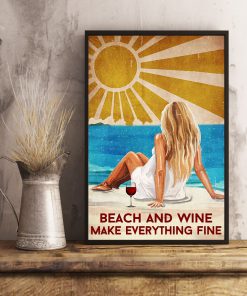 Beach And Wine Make Everything Fine Posterx