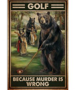 Bear Golf Because Murder Is Wrong Poster
