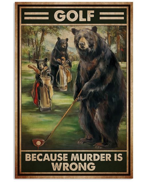 Bear Golf Because Murder Is Wrong Poster