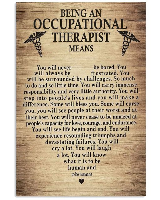 Being An Occupational Therapist Means Poster