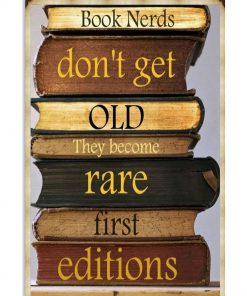 Book Nerds Don't Get Old They Become Rare First Editions Poster