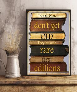 Book Nerds Don't Get Old They Become Rare First Editions Posterc