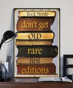 Book Nerds Don't Get Old They Become Rare First Editions Posterx