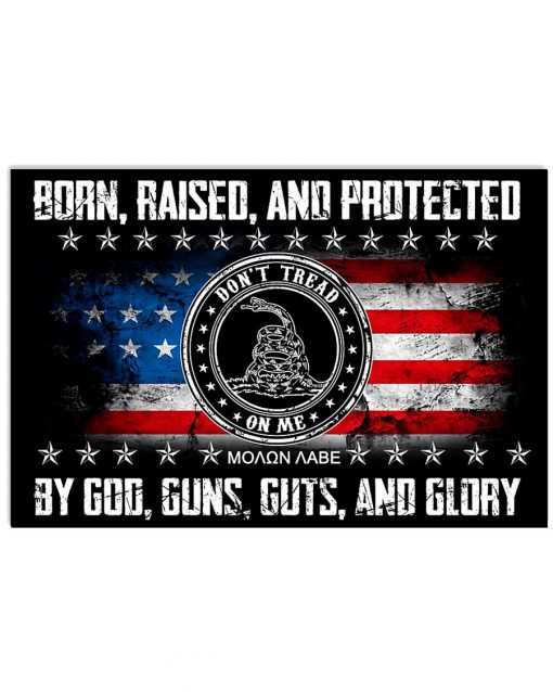 Born, Raised, And Protected By God, Guns, Guts, And Glory Poster