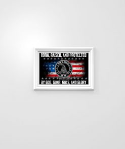 Born, Raised, And Protected By God, Guns, Guts, And Glory Poster1