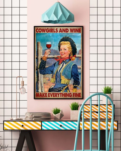 Cowgirls And Wine Make Everything Fine Posterzx