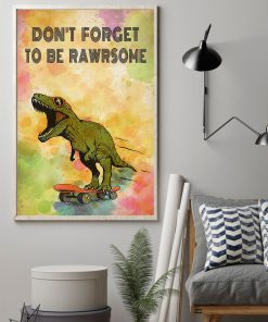 Don't Forget To Be Rawrsome Dinosaur Posterz