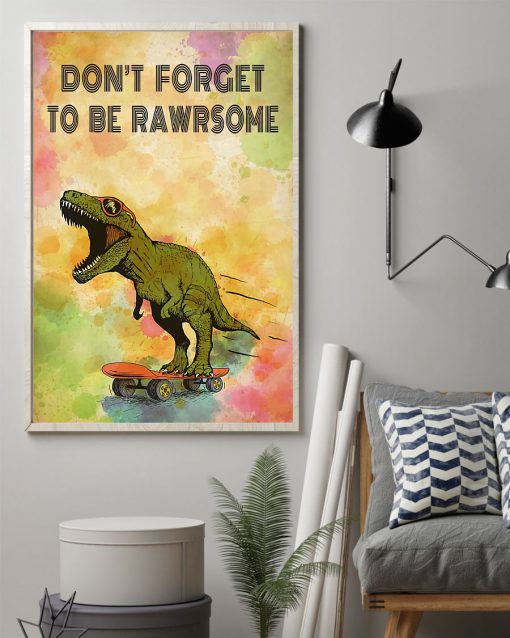 Don't Forget To Be Rawrsome Dinosaur Posterz